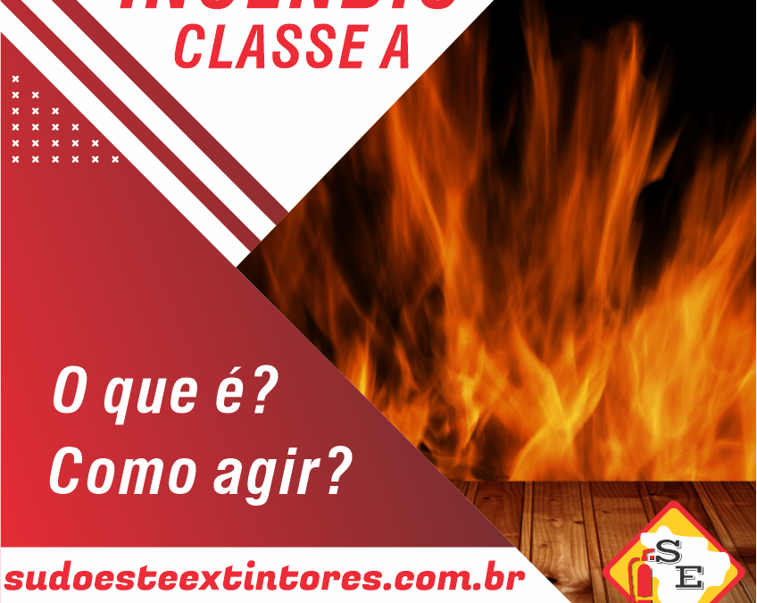 Incêndio classe A – madeira, tecido, papel e materiais sólidos em geral